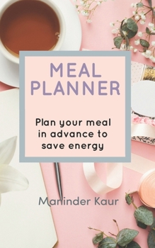 Paperback Meal Planner: Plan your meal in advance to save energy Book