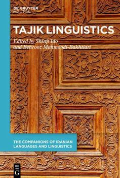 Hardcover Tajik Linguistics (The Companions of Iranian Languages and Linguistics [CILL], 3) Book