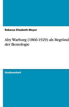 Paperback Aby Warburg (1866-1929) als Begründer der Ikonologie [German] Book