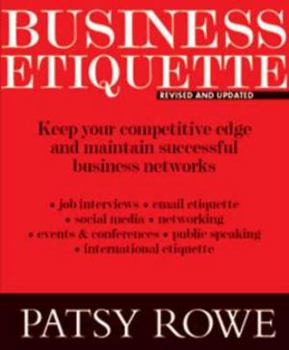 Paperback Business Etiquette: Keep Your Competitive Edge and Maintain Successful Business Networks Book