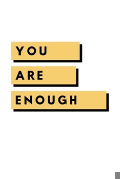 Paperback You Are Enough: Notebook / Simple Blank Lined Writing Journal / Self Love / Quote / Happiness / Mental Health / Inspiration / Confiden Book