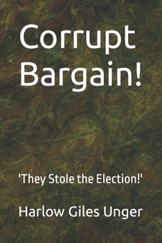 Paperback Corrupt Bargain!: 'They Stole the Election!' Book