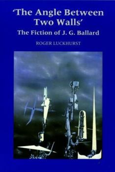 Paperback The Angle Between Two Walls: The Fiction of J G Ballard Book