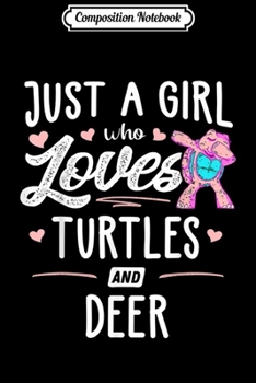 Paperback Composition Notebook: Just A Girl Who Loves Turtles And Deer Gift Women Journal/Notebook Blank Lined Ruled 6x9 100 Pages Book