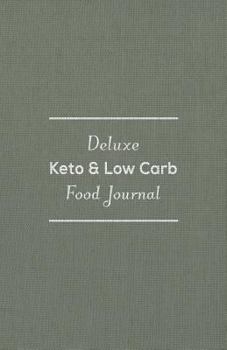 Hardcover Deluxe Keto & Low Carb Food Journal: (a Food and Exercise Diary) Book