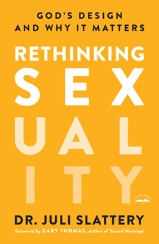 Paperback Rethinking Sexuality: God's Design and Why It Matters Book