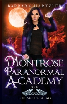 The Seer's Army - Book #4 of the Montrose Paranormal Academy