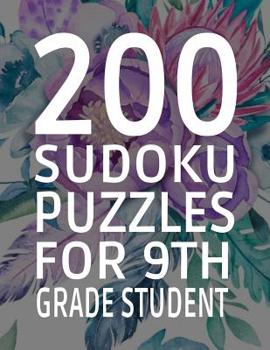 Paperback 200 Sudoku Puzzles for 9th Grade Student: Difficulty Level Easy, 251 Pages, Soft Matte Cover, 8.5 x 11 Book