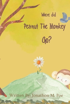 Paperback Where did Peanut The Monkey Go?: Peanut The Monkey Has An Adventure. Book