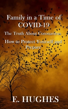 Paperback Family in a Time of Covid-19: The Truth About Coronavirus, How to Protect Yourself and Prepare Book