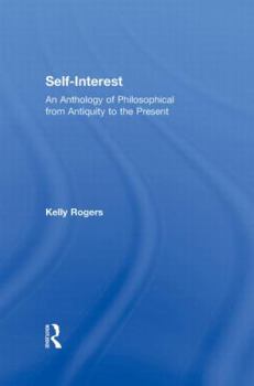 Paperback Self-Interest: An Anthology of Philosophical Perspectives from Antiquity to the Present Book