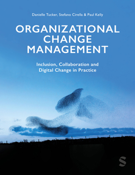 Hardcover Organizational Change Management: Inclusion, Collaboration and Digital Change in Practice Book