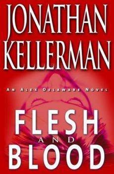 Flesh and Blood - Book #15 of the Alex Delaware