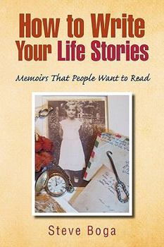 Paperback How to Write Your Life Stories Memoirs That People Want to Read Book