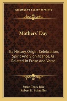 Paperback Mothers' Day: Its History, Origin, Celebration, Spirit And Significance, As Related In Prose And Verse Book