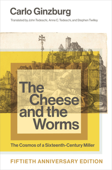 The Cheese and the Worms: The Cosmos of a Sixteenth-Century Miller