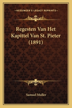 Paperback Regesten Van Het Kapittel Van St. Pieter (1891) [Dutch] Book