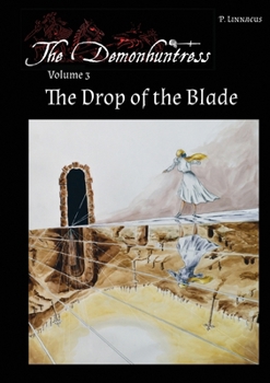Paperback The Drop of the Blade: The Demonhuntress Volume 3 Book