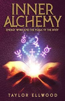 Paperback Inner Alchemy: Energy Work and the Magic of the Body Book