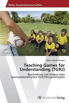 Paperback Teaching Games for Understanding (TGfU) [German] Book