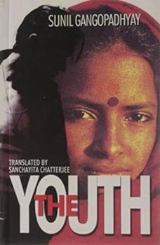 Paperback The Youth [Jul 01, 2003] Gangopadhyay, Sunil and Chatterjee, Sanchayita Book