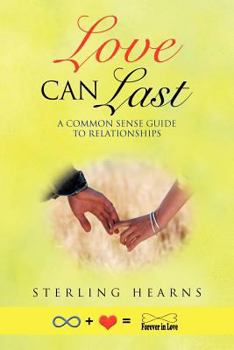 Paperback Love Can Last: A Common Sense Guide to Relationships Book