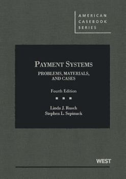 Hardcover Rusch and Sepinuck's Payment Systems: Problems, Materials, and Cases, 4th Book