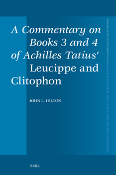 Hardcover A Commentary on Books 3 and 4 of Achilles Tatius' Leucippe and Clitophon Book