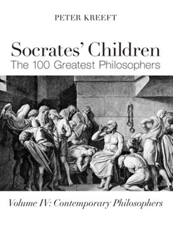Paperback Socrates' Children: Contemporary: The 100 Greatest Philosophers Book