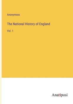 The National History of England: Vol. 1
