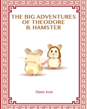 Paperback The Big Adventures of Theodore B. Hamster Book