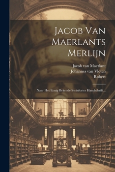 Paperback Jacob Van Maerlants Merlijn: Naar Het Eenig Bekende Steinforter Handschrift... [Dutch] Book