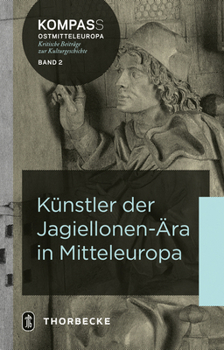 Hardcover Kunstler Der Jagiellonen-Ara in Mitteleuropa [German] Book