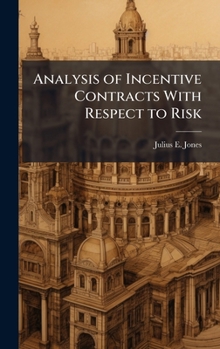 Hardcover Analysis of Incentive Contracts With Respect to Risk Book