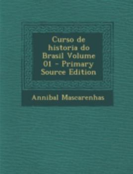 Paperback Curso de Historia Do Brasil Volume 01 - Primary Source Edition [Portuguese] Book