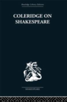 Hardcover Coleridge on Shakespeare: The text of the lectures of 1811-12 Book