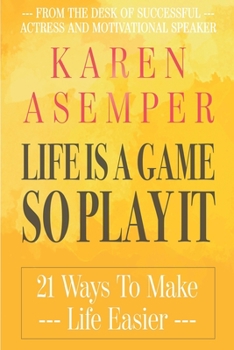 Paperback Life Is A Game So Play It - 21 Ways To Make Life Easier Book