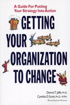 Paperback Getting Your Organization to Change Book