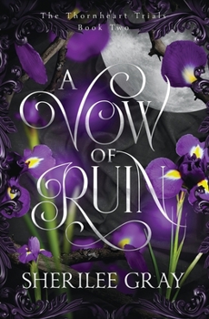 A Vow of Ruin - Book #2 of the Thornheart Trials