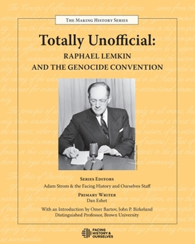 Paperback Totally Unofficial: Raphael Lemkin and the Genocide Convention Book