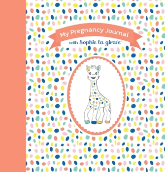 Spiral-bound My Pregnancy Journal with Sophie La Girafe(r), Second Edition Book