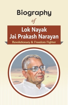 Paperback Biography of Lok Nayak Jai Prakash Narayan: Revolutionary & Freedom Fighter Book