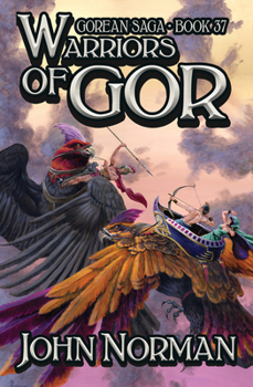 Warriors of Gor - Book #37 of the Gor