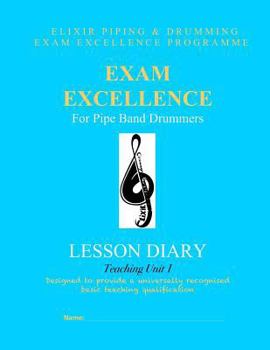 Paperback Exam Excellence for Pipe Band Drummers: Lesson Diary: Teaching Unit 1 Book