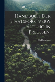 Paperback Handbuch der Staatsforstverwaltung in Preußen. [German] Book