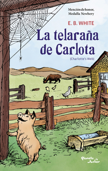 Paperback La Telaraña de Carlota. Finalista de la Medalla Newbery / Charlotte's Web. Newbery Honor [Spanish] Book