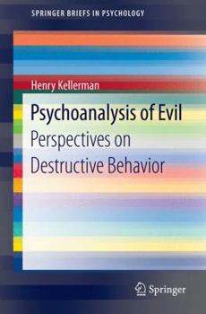 Paperback Psychoanalysis of Evil: Perspectives on Destructive Behavior Book