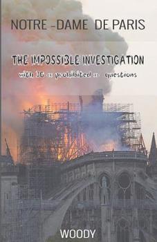 Paperback Notre Dame de Paris: THE IMPOSSIBLE INVESTIGATION with 30 prohibited questions Book