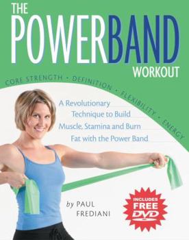 Paperback The Powerband Workout: The Easiest Way to Shape and Sculpt--All You Need Is Your Body and the Band [With DVD] Book
