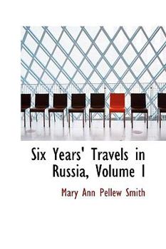 Paperback Six Years' Travels in Russia, Volume I Book